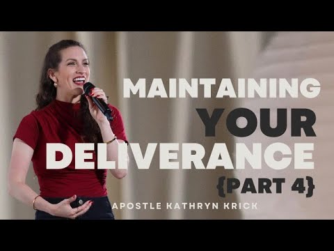 Maintaining Your Deliverance - Part 4