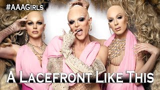 The AAA Girls - A Lacefront Like This