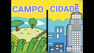 O campo e a cidade (zona rural e zona urbana)