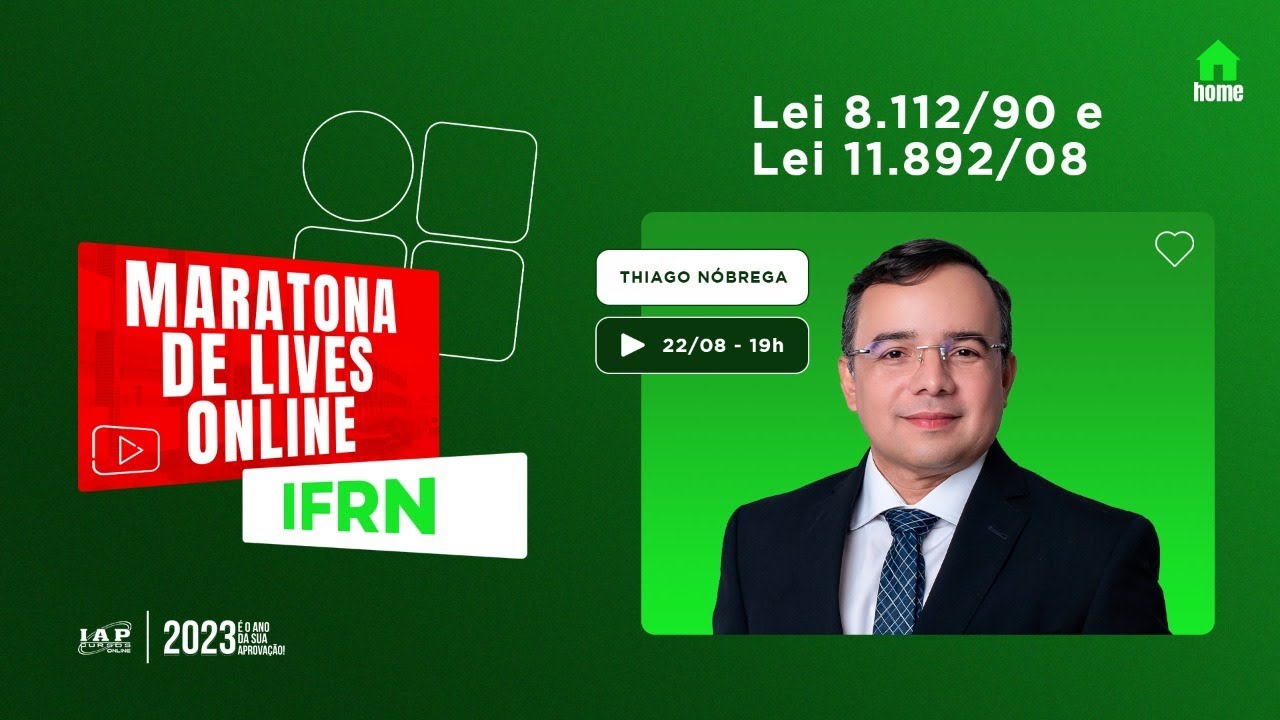 MARATONA DE LIVES IFRN: LEI 8.112/90 E 11.892/08 - THIAGO