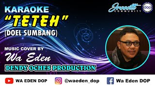 Download lagu KARAOKE TETEH - DOEL SUMBANG │ MUSIC COVER BY WA EDEN mp3 Download lagu KARAOKE TETEH - DOEL SUMBANG │ MUSIC COVER BY WA EDEN mp3