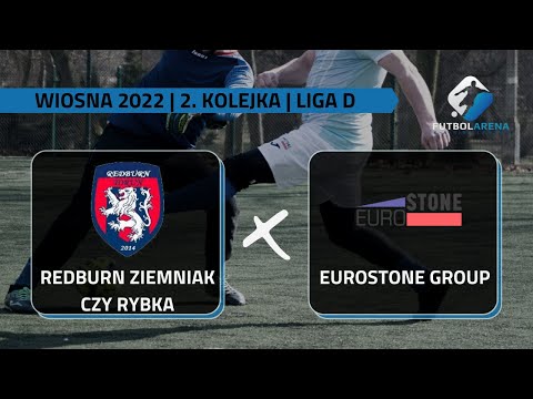 Redburn Ziemniak czy Rybka - Eurostone Group - Liga D (2. kolejka Wiosna 2022)