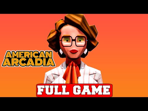 American Arcadia Full Game Gameplay Walkthrough No Commentary (PC)