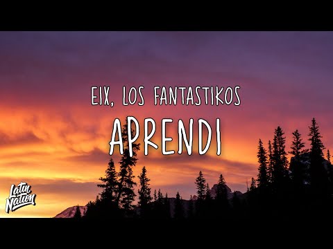 Eix, Los Fantastikos - Aprendi