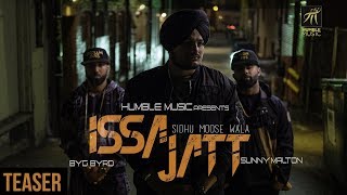 TEASER | ISSA JATT | SIDHU MOOSE WALA | SUNNY MALTON | BYG BYRD | HUMBLE MUSIC