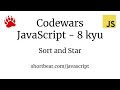 Codewars Javascript Sort And Star
