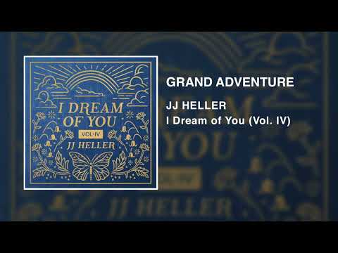 JJ Heller - Grand Adventure (Official Audio Video) - I Dream of You Version