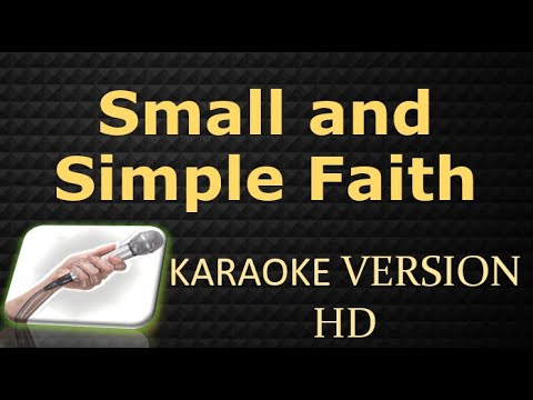 Small and Simple Faith Karaoke