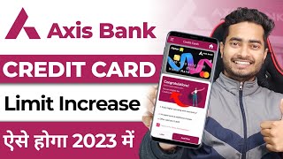 Axis bank credit card limit increase 2024 | axis bank credit card limit kaise badhaye