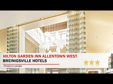 Hilton Garden Inn Allentown West - Breinigsville Hotels, Pennsylvania
