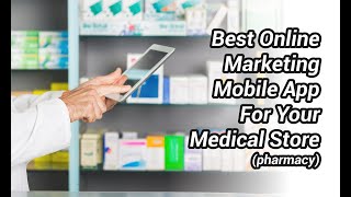 Online Marketing Mobile App for Your Medical Store (Pharmacy)