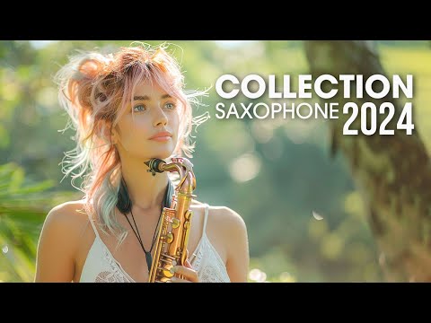 Saxophone Collection 2024 - The Most Beautiful Music in the World For Your Heart #1