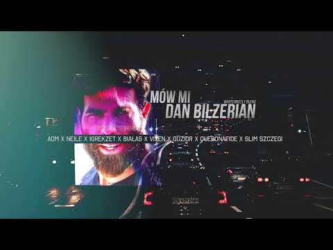 ADM x Neile x Igrekzet x Białas x Vixen x Guzior x Quebo x Slim Szczegi - MÓW MI DAN BILZERIAN blend