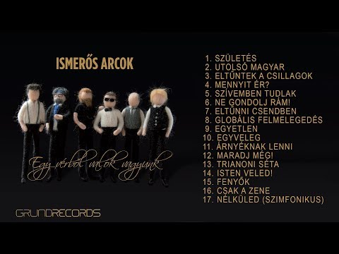 Ismerős Arcok - Egy vérből valók vagyunk (Teljes album) - 2019.