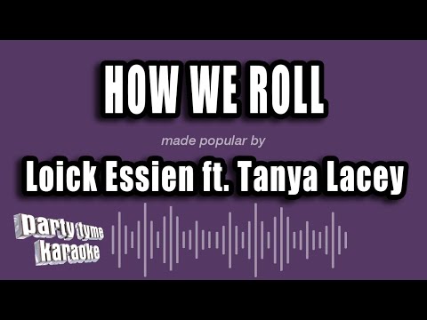 Loick Essien ft. Tanya Lacey - How We Roll (Karaoke Version)