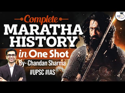 Complete Maratha History for UPSC in 1 Video | Indian History by Chandan Sir | StudyIQ IAS