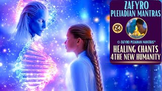HEALING CHANTS FOR THE NEW HUMANITY/WE ARE ALL ONE/© ZAFYRO PLEIADIAN MANTRAS® #healingmusic