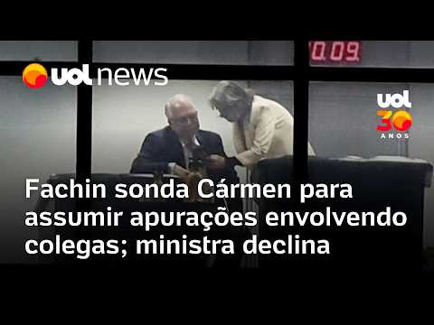 Fachin sonda Cármen Lúcia para assumir apurações envolvendo colegas do STF; ministra declina