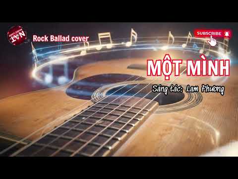 MỘT MÌNH - Lam Phương | Bản Rock Ballad xé lòng kẻ cô đơn | NAT Music Land | Rock Ballad Cover