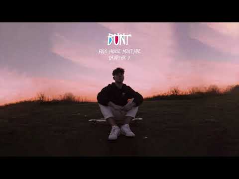 BUNT. - Folk House Mixtape Chapter 7