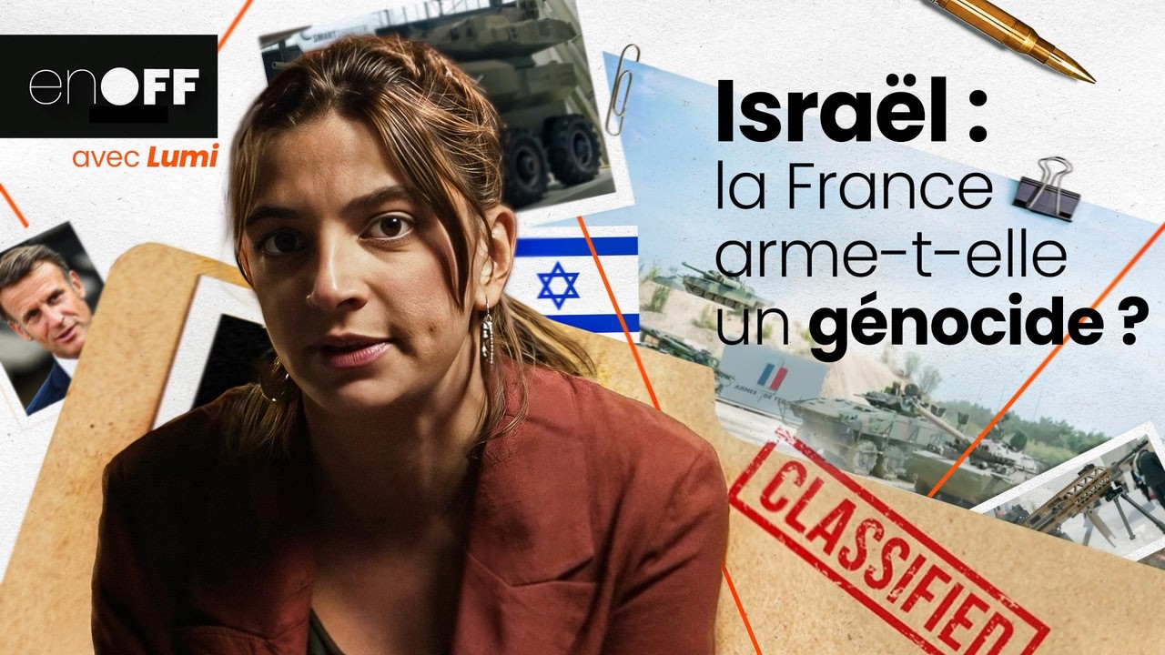 Israël : la France arme-t-elle un génocide ? 🔎 En OFF avec Lumi