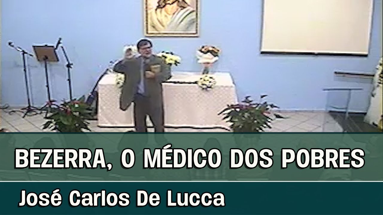 BEZERRA, O MÉDICO DOS POBRES - Palestra espírita com José Carlos de Lucca