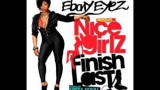 Ebony Eyez - Nice Girlz Finish Last - I'm Back feat Aloha