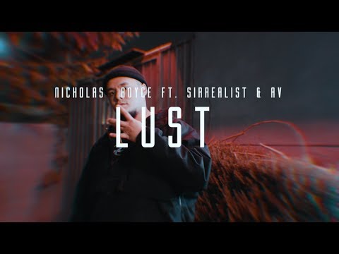 Nicholas Royce ft. Sirrealist & AV - LUST ( Dir. by @Drewshotya )
