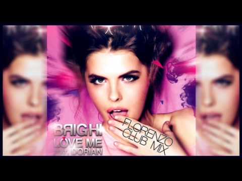 Brighi feat. Dorian - Love me (Florenzo Club Remix)