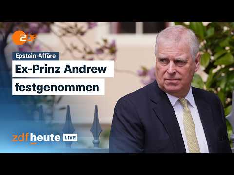 Folge der Epstein-Files: Was die Festnahme von Andrew Mountbatten-Windsor bedeutet | ZDFheute live