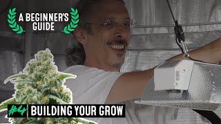 How to Build an Indoor Cannabis Grow Setup - A Beginner&#39;s Guide with Kyle Kushman.#4