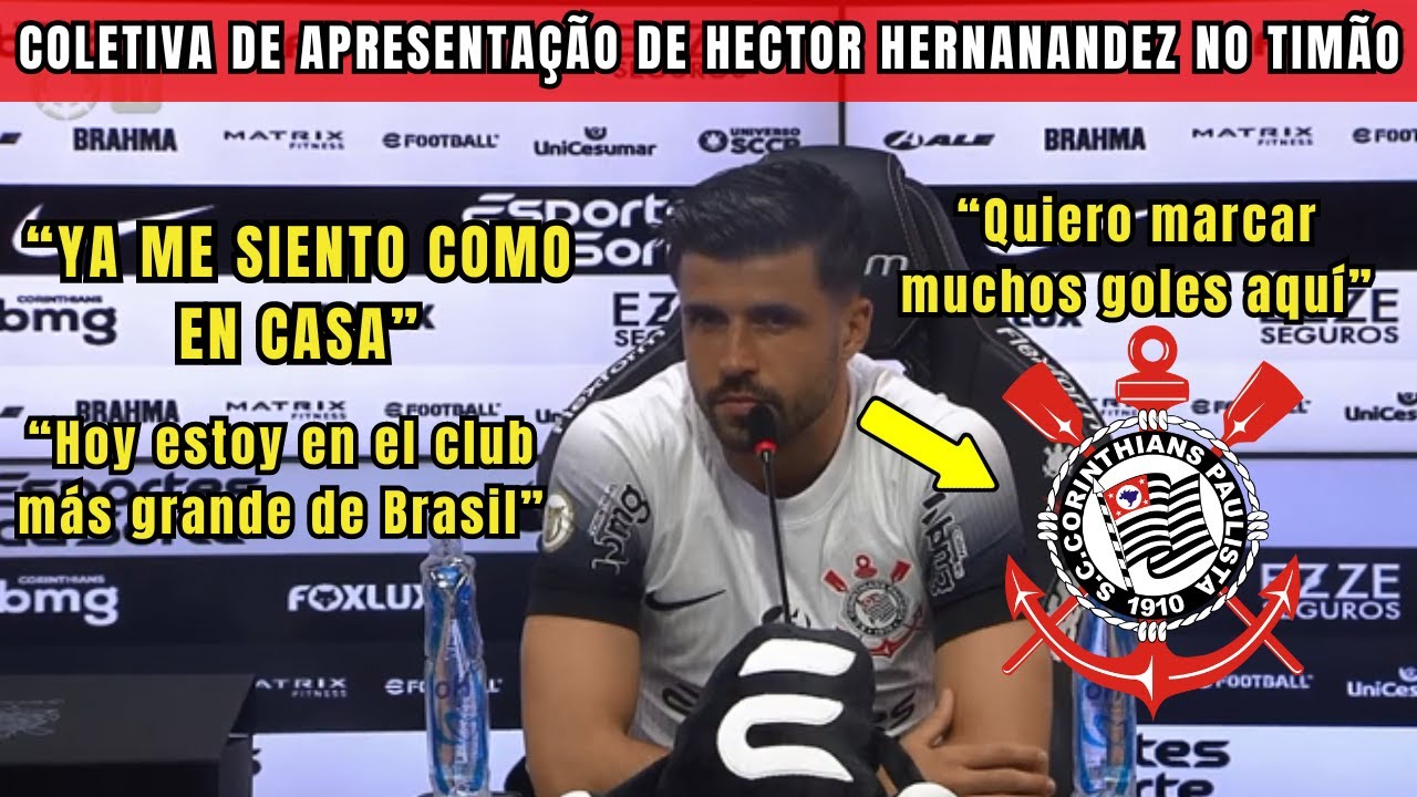 COLETIVA DE APRESENTAÇÃO DO ATACANTE HÉCTOR HERNÁNDEZ NO TIMÃO! NOTÍCIAS DO CORINTHIANS