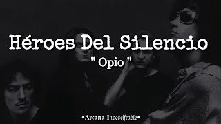 Héroes Del Silencio - Opio //Letra