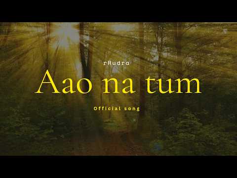 rRudra || AAO NA TUM || OFFICIAL SONG || (OVERLOAD)