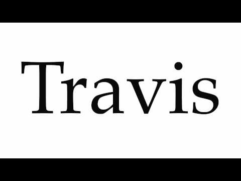 How to Pronounce Travis