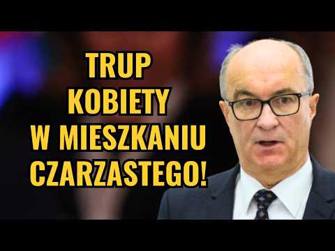 TRUP KOBIETY W MIESZKANIU CZARZASTEGO!! TUSK ZDRUZGOTANY!!