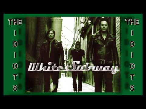 WHITE SUBWAY - The Idiots (Hate Gallery)