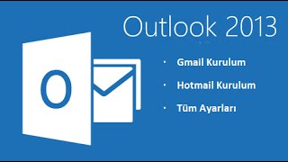 Outlook 2013 Hotmail ve Gmail Kurulumu