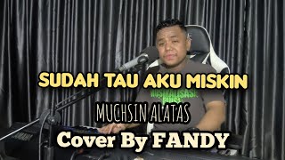 Download lagu Sudah Tau Aku Miskin_MUCHSIN ALATAS Cover By FANDY mp3