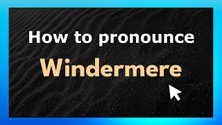 How to pronounce Windermere