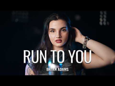 Run To You (Bryan Adams); by Rianna Rusu