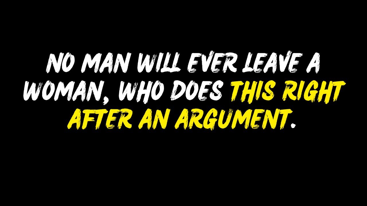 Any Man Will Stay Loyal, If You Do THIS After An Argument.