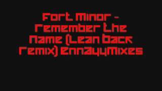 Fort Minor - Remember The Name (Lean Back remix)