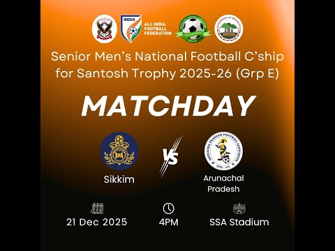 SANTOSH TROPHY 2025-2026 | SIKKIM Vs ARUNACHAL | LIVE