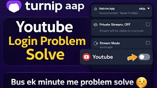 Download lagu Turnip App YouTube Login Problem Solve 😱 | Live Stream Fix in 1 Minute 🤫 mp3