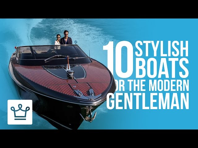 10 Stylish Boats For The Modern Single Man