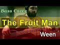 Ween - The Fruit Man (bass cover with tabs)