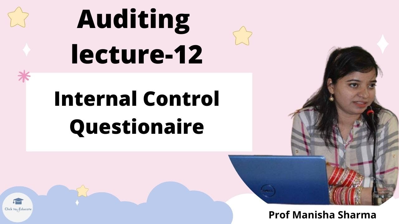 Internal Control Questionaire | Auditing | Lectures 12