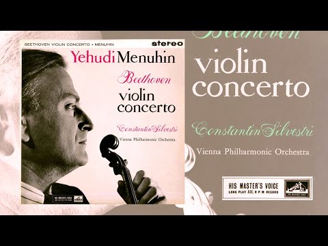BEETHOVEN - Violin Concerto op.61 ~ Yehudi Menuhin, Vienna Philharmonic, Constantin Silvestri (1960)