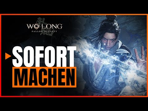 Diese 10 Sachen solltest du schon früh machen, umso leichter wird Wo Long! Wo Long Deutsch